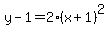 y-1=2%28x%2B1%29%5E2