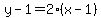 y-1=2%28x-1%29