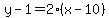 y-1=2%28x-10%29