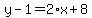 y-1=2%2Ax%2B8