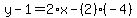 y-1=2%2Ax-%282%29%28-4%29