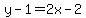 y-1=2x-2