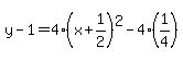 y-1=4%28x%2B1%2F2%29%5E2-4%281%2F4%29