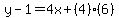 y-1=4x%2B%284%29%286%29