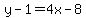 y-1=4x-8