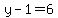 y-1=6