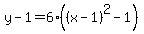 y-1=6%28%28x-1%29%5E2-1%29