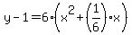 y-1=6%28x%5E2%2B%281%2F6%29x%29