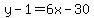 y-1=6x-30