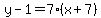 y-1=7%28x%2B7%29