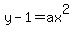 y-1=ax%5E2