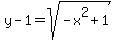 y-1=sqrt%28-x%5E2%2B1%29