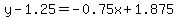 y-1.25=-0.75x%2B1.875