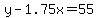 y-1.75x=55