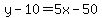 y-10=5x-50