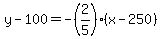 y-100=-%282%2F5%29%28x-250%29