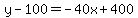 y-100=-40x%2B400
