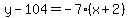 y-104=-7%28x%2B2%29