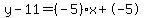 y-11=%28-5%29x%2B-5