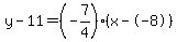 y-11=%28-7%2F4%29%28x--8%29