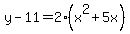 y-11=2%28x%5E2%2B5x%29