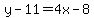y-11=4x-8
