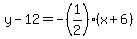y-12=-%281%2F2%29%28x%2B6%29