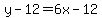 y-12=6x-12