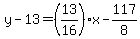 y-13=%2813%2F16%29x-117%2F8