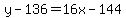 y-136=16x-144