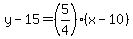 y-15=%285%2F4%29%28x-10%29