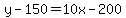 y-150=10x-200