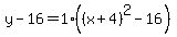 y-16=1%28%28x%2B4%29%5E2-16%29