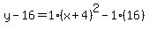 y-16=1%28x%2B4%29%5E2-1%2816%29