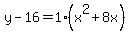 y-16=1%28x%5E2%2B8x%29