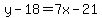 y-18=7x-21