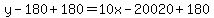 y-180%2B180=10x-20020%2B180