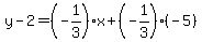 y-2=%28-1%2F3%29x%2B%28-1%2F3%29%28-5%29