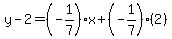 y-2=%28-1%2F7%29x%2B%28-1%2F7%29%282%29
