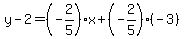 \"y-2=%28-2%2F5%29x%2B%28-2%2F5%29%28-3%29\"
