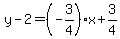 y-2=%28-3%2F4%29x%2B3%2F4