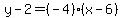 y-2=%28-4%29%28x-6%29