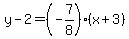 y-2=%28-7%2F8%29%28x%2B3%29