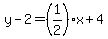 y-2=%281%2F2%29x%2B4
