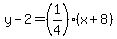 y-2=%281%2F4%29%2A%28x%2B8%29