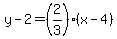 y-2=%282%2F3%29%28x-4%29