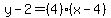 y-2=%284%29%28x-4%29
