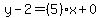 y-2=%285%29x%2B0