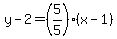 y-2=%285%2F5%29%28x-1%29