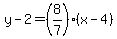 y-2=%288%2F7%29%2A%28x-4%29